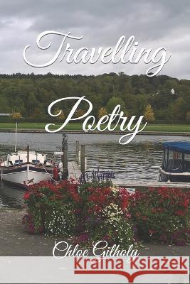 Travelling Poetry Chloe Gilholy   9781549982804 Independently Published - książka
