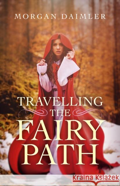 Travelling the Fairy Path Morgan Daimler 9781785357527 Moon Books - książka