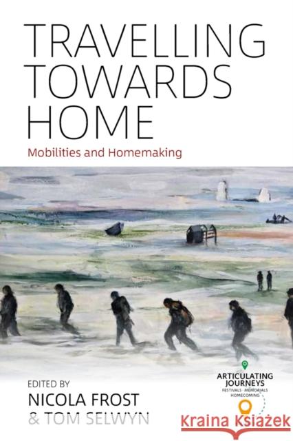 Travelling Towards Home: Mobilities and Homemaking Frost, Nicola 9781800739499 Berghahn Books - książka
