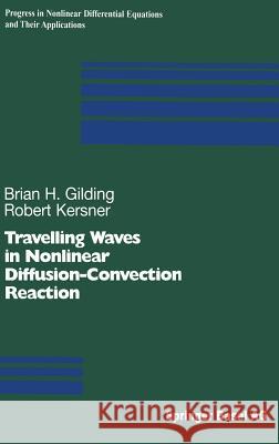 Travelling Waves in Nonlinear Diffusion-Convection Reaction Brian H. Gilding Robert Kersner 9783764370718 Birkhauser - książka
