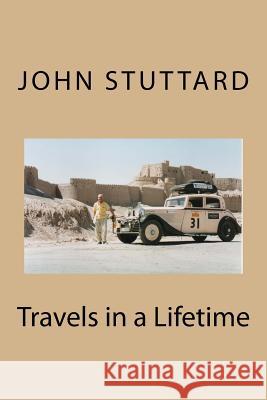 Travels in a Lifetime John Stuttard, John Stuttard 9780993374913 John Stuttard - książka