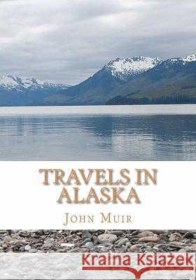 Travels in Alaska John Muir 9781449573034 Createspace - książka