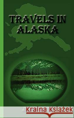 Travels in Alaska John Muir 9781617430381 Greenbook Publications, LLC - książka