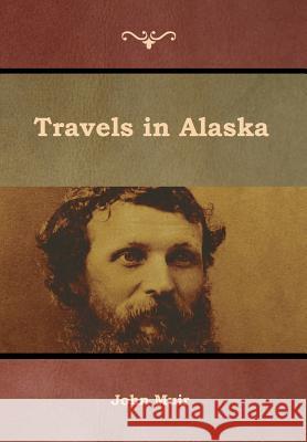 Travels in Alaska John Muir 9781618955159 Bibliotech Press - książka