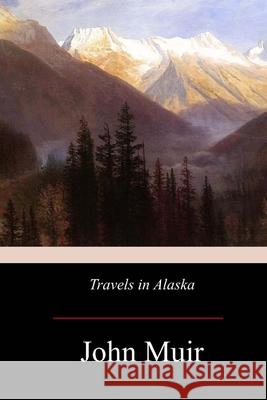 Travels in Alaska John Muir 9781974634163 Createspace Independent Publishing Platform - książka