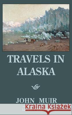 Travels In Alaska - Legacy Edition: Adventures In The Far Northwest Wilderness And Mountains John Muir 9781643891057 Doublebit Press - książka