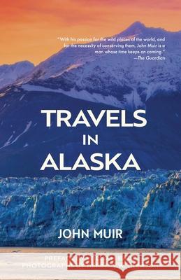 Travels in Alaska (Warbler Classics Annotated Edition) John Muir William Bad? Herbert W. Gleason 9781962572620 Warbler Classics - książka