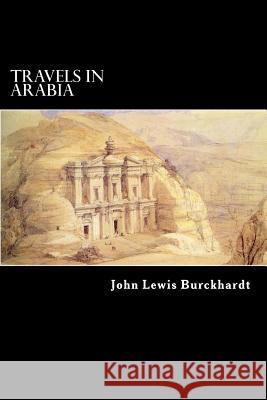 Travels in Arabia John Lewis Burckhardt Alex Struik 9781480102668 Createspace - książka