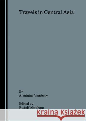 Travels in Central Asia  9781904303077 Cambridge Scholars Press - książka