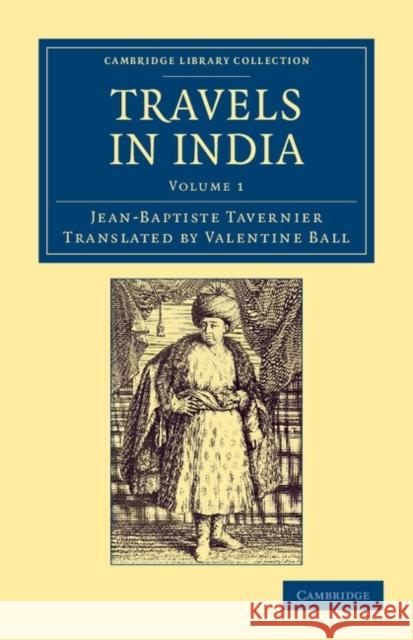 Travels in India Jean-Baptiste Tavernier Valentine Ball 9781108046022 Cambridge University Press - książka