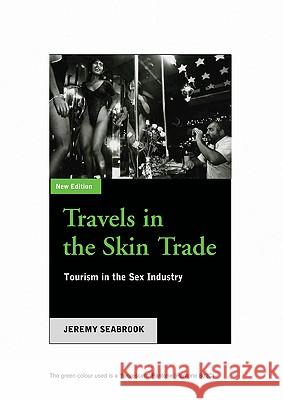 Travels in the Skin Trade: Tourism and the Sex Industry Seabrook, Jeremy 9780745317564 Pluto Press (UK) - książka