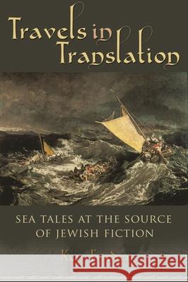 Travels in Translation: Sea Tales at the Source of Jewish Fiction Ken Frieden 9780815634416 Syracuse University Press - książka