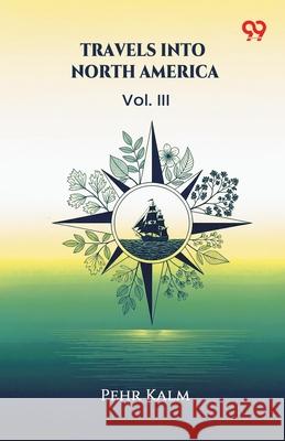 Travels Into North America Vol. III Pehr Kalm 9789373401201 Double 9 Books - książka