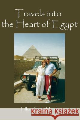 Travels Into the Heart of Egypt Lillian Craig Harris 9780997496253 Vellum - książka