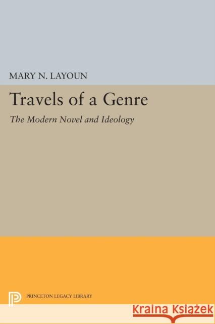 Travels of a Genre: The Modern Novel and Ideology Layoun,  9780691600918 John Wiley & Sons - książka