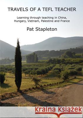 Travels of a TEFL Teacher Pat Stapleton 9780244046460 Lulu.com - książka