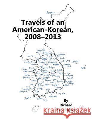 Travels of an American-Korean, 2008?2013 Richard Pennington 9781494373825 Createspace - książka