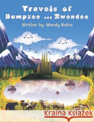 Travels of Bumpzee and Swendee: The Cloudy Twins Meet Toughball: A Children's Book About the Outdoors, Nature, Kindness, and Friendship Zoha Naeem Bhatti Ravin Kaur Wendy Nobie 9781737325208 Wendy Nobie - książka