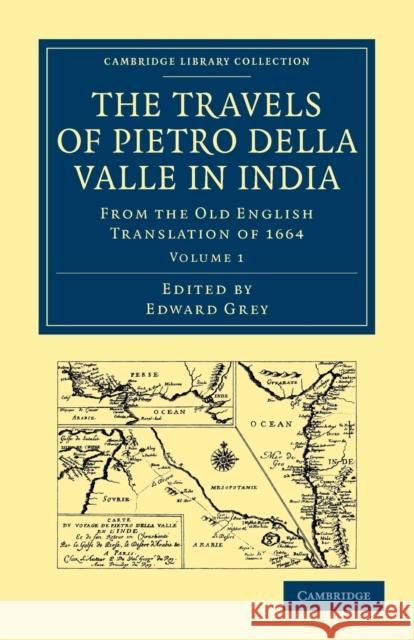 Travels of Pietro Della Valle in India: From the Old English Translation of 1664 Della Valle, Pietro 9781108014939 Cambridge University Press - książka