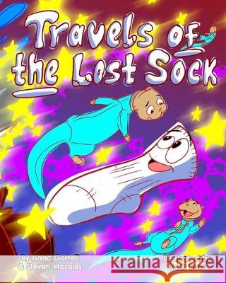 Travels of the Lost Sock Steven Morales Zach Raw Isaac Gorrell 9781692831141 Independently Published - książka