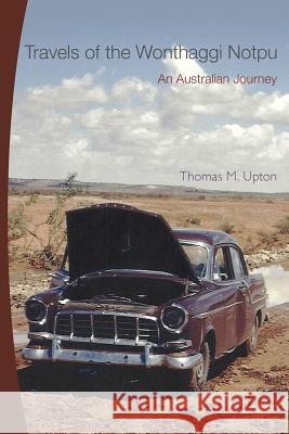 Travels of the Wonthaggi Notpu Thomas M. Upton 9780615826943 Charlton Publishing, LLC - książka