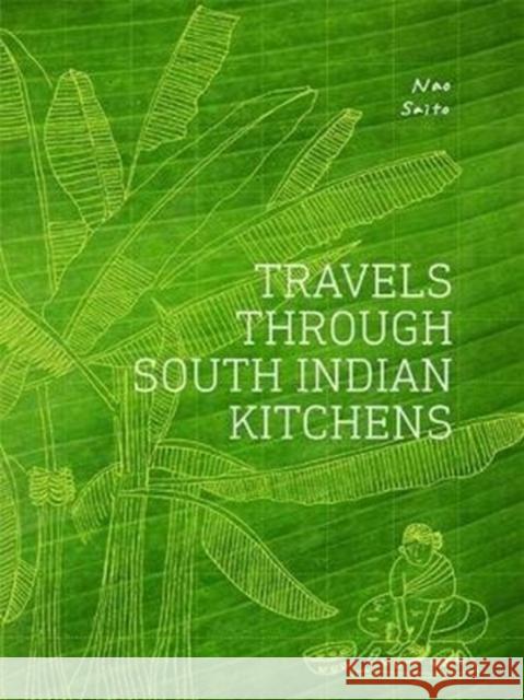 Travels Through South Indian Kitchens Nao Saito 9789383145591 Tara Books - książka