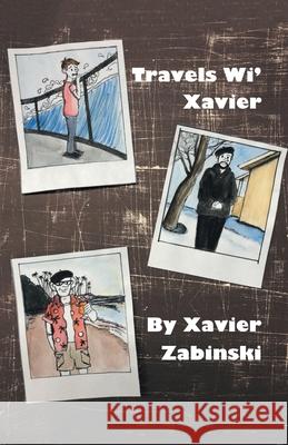 Travels Wi' Xavier Xavier Zabinski 9781698700861 Trafford Publishing - książka