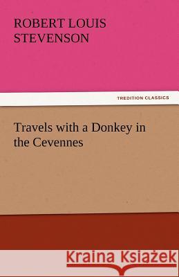 Travels with a Donkey in the Cevennes Robert Louis Stevenson   9783842438040 tredition GmbH - książka