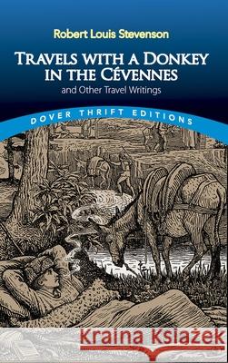 Travels with a Donkey in the Cevennes: and Other Travel Writings Robert Louis Stevenson 9780486829319 Dover Publications Inc. - książka