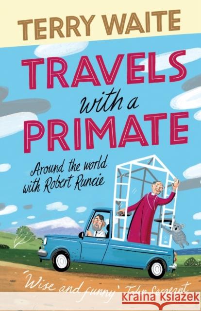 Travels with a Primate: Around the World with Robert Runcie Terry Waite 9780281080564 SPCK Publishing - książka