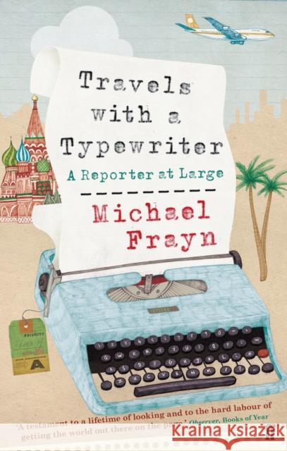 Travels with a Typewriter: A Reporter at Large Michael Frayn 9780571240906 Faber & Faber - książka