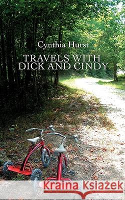 Travels with Dick and Cindy Cynthia Hurst 9780595499397 iUniverse - książka