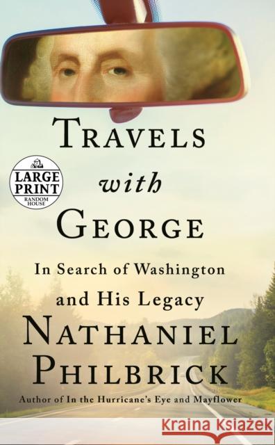 Travels with George: In Search of Washington and His Legacy Nathaniel Philbrick 9780593460214 Random House Large Print Publishing - książka