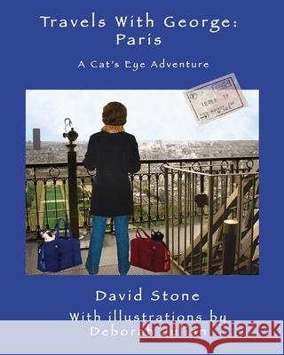 Travels With George: Paris: A Cat's Eye Adventure Julian, Deborah 9781452880464 Createspace - książka