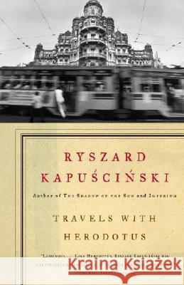 Travels with Herodotus Ryszard Kapuscinski 9781400078783 Vintage Books USA - książka