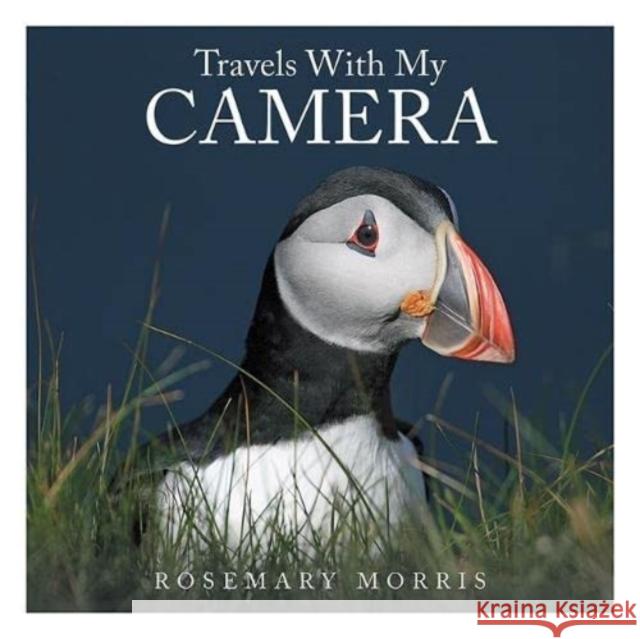 TRAVELS WITH MY CAMERA ROSEMARY MORRIS 9781858587455 BREWIN BOOKS LTD - książka