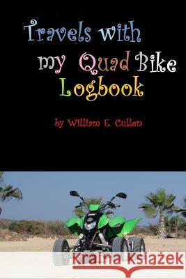 Travels with My Quad Bike William E. Cullen 9781792807329 Independently Published - książka