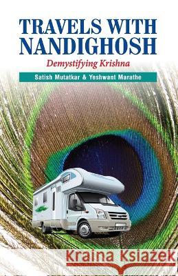 Travels with Nandighosh: Demystifying Krishna Satish Mutatkar Yeshwant Marathe  9788195832477 Popular Prakashan Pvt. Ltd. - książka