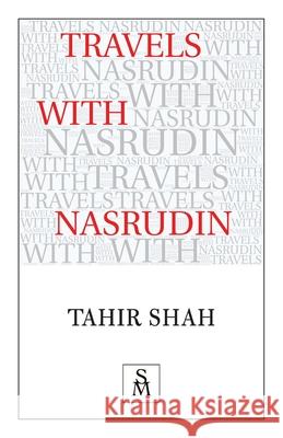 Travels with Nasrudin Tahir Shah 9781912383320 Secretum Mundi Limited - książka