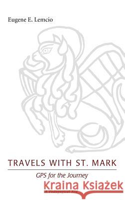 Travels with St. Mark: GPS for the Journey Eugene E Lemcio 9781498264464 Wipf & Stock Publishers - książka