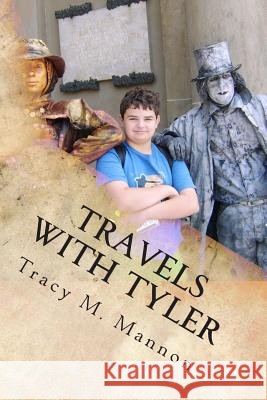 Travels with Tyler: A Mom's Journey with Her Aspie Son Tracy M. Mannon 9781492191759 Createspace - książka