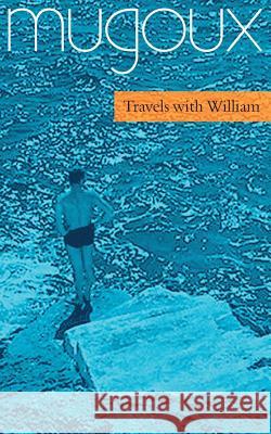 Travels with William Mugoux 9781533446138 Createspace Independent Publishing Platform - książka