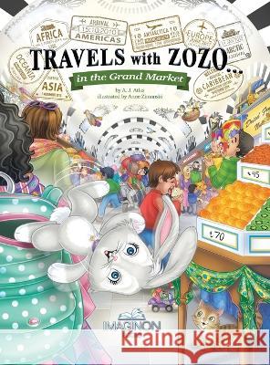 Travels with Zozo...in the Grand Market A J Atlas Anne Zimanski  9781954405073 Imaginon Books - książka