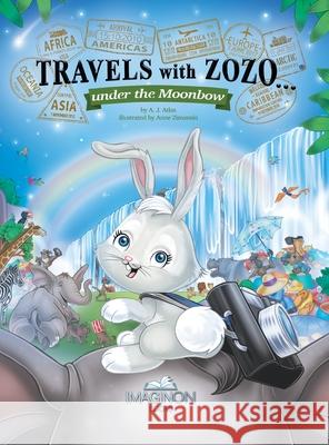 Travels with Zozo...under the Moonbow A. J. Atlas Anne Zimanski 9781954405059 Imaginon Books - książka