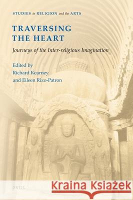 Traversing the Heart: Journeys of the Inter-Religious Imagination Eileen Rizo-Patron 9789004183803 Brill Academic Publishers - książka