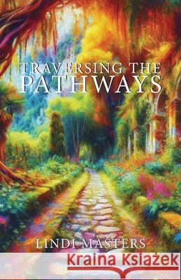 Traversing the Pathways Lindi Masters 9781964959054 As He Is T/A Seraph Creative - książka