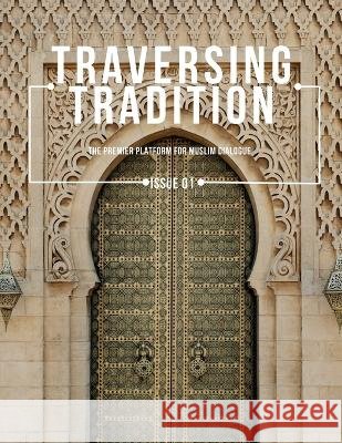 Traversing Tradition Issue 1 Heraa Hashmi Sami Omais Eeman Abbasi 9798392864829 Independently Published - książka