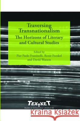 Traversing Transnationalism : The Horizons of Literary and Cultural Studies Pier Paolo Frassinelli Ronit Frenkel David Watson 9789042033078 Rodopi - książka