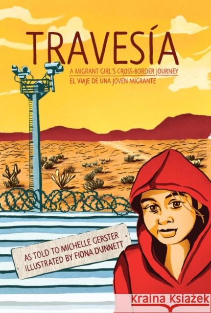 Travesia: A Migrant Girl's Cross-border Journey Michelle Gerster 9781551528366 Arsenal Pulp Press - książka