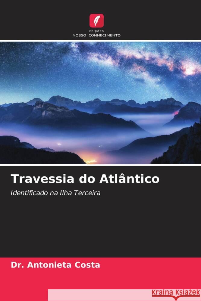 Travessia do Atlântico Costa, Dr. Antonieta 9786204524719 Edições Nosso Conhecimento - książka